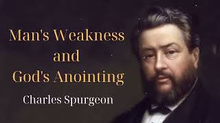 Mans Weakness and Gods Anointing  SpurgeonSermon [upl. by Lorita]