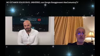 NO ESTAMOS SOLOS EN EL UNIVERSO con Giorgio Bonggiovanni AlexComunicaT1 [upl. by Aidiruy417]