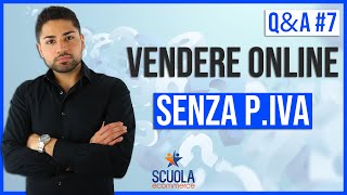 Vendere Online Senza Partita IVA Quali Adempimenti Fiscali Per Aprire un Ecommerce  QampA 7 [upl. by Ransome84]