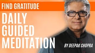 10 Min Meditation  Gratitude  Daily Guided Meditation by Deepak Chopra [upl. by Anaahs329]