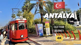 ANTALYA NOSTALGIC AMBIENCE TRAMWAY JOURNEY TURKEY 4K UHD 60 FPS 🇹🇷 [upl. by Hertha601]