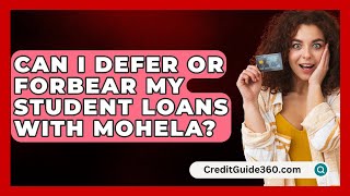 Can I Defer or Forbear My Student Loans with MOHELA  CreditGuide360com [upl. by Tivad731]