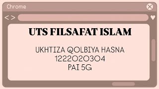 UTS FILSAFAT ISLAM  UKHTIZA QOLBIYA HASNA  1222020304  PAI 5G [upl. by Fisch660]