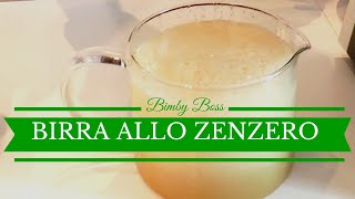 Birra allo Zenzero o Ginger Beer  Bimby TM6  TM5 TM31  Thermomix [upl. by Rafaelof]