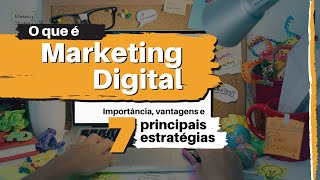 MARKETING DIGITAL O QUE É  O Que Faz e suas 7 Principais Estratégias Simples e Prático [upl. by Einna]