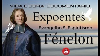 Fénelon Expoentes do Evangelho [upl. by Takken]