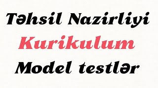 Təhsil Nazirliyi Kurikulum model testlər  2024 [upl. by Bora]