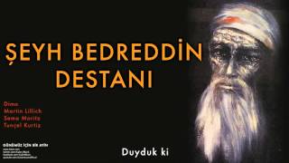 Tunçel Kurtiz  Duyduk Ki  Şeyh Bedreddin Destanı © 1994 Kalan Müzik [upl. by Gardia]