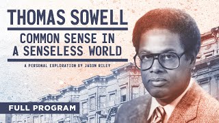 Thomas Sowell Common Sense in a Senseless World  Full Video [upl. by Yelloh]