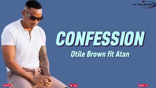 Otile Brown fit Atan  Confession Official lyrics [upl. by Aiblis]