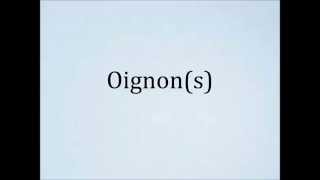 How to pronounce Oignon [upl. by Ahtera]