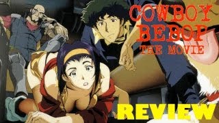 Cowboy Bebop The Movie  Movie Review [upl. by Nolur]