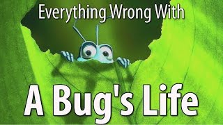 Everything Wrong With A Bugs Life In 13 Minutes Or Less [upl. by Esiuqcaj]