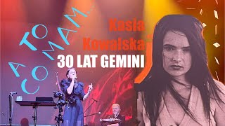 KASIA KOWALSKA  A to co mam 30 lat Gemini Koncert 09 październik 2024 MTP Sala Ziemi Poznań [upl. by Lonergan]