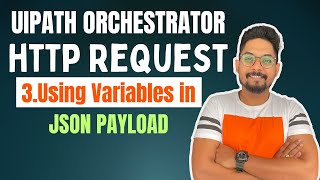 How to Use Variables in UiPath Orchestrator HTTP Request JSON Payload [upl. by Franci]