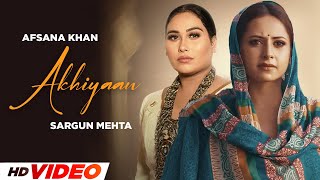 Akhiyaan HD Video  Sargun Mehta  Afsana Khan  New Punjabi Songs 2024  Latest Punjabi Songs [upl. by Magnusson]