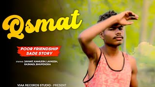 Qsmat Poor Friendship Story Video  Ammy Virk  Terelal Bhupendra Jayant  VIAA Records Studio [upl. by Adranoel784]