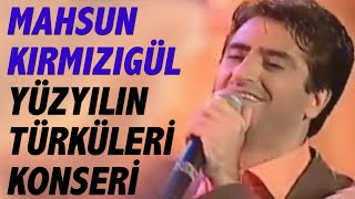 Mahsun Kırmızıgül  Yüzyılın Türküleri Konseri [upl. by Garrett]