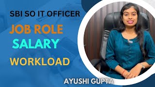 SBI SO IT OFFICER  JOB ROLE  SALARY  WORK LOAD  LOCATION  COMPLETE DETAIL [upl. by Aenit665]