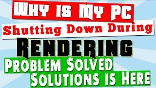 PC shuts down during renderingFixedAll Software Problem solved [upl. by Akerdnahs]