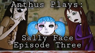 Anthus Plays Sally Face Ep 3 [upl. by Shel]