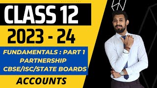 Fundamentals  Partnership  Class 12  Accounts  CBSE  ISC  State Boards  Part 1 [upl. by Imled903]