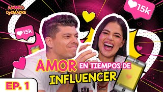 EP1 quotAmor en tiempo de Influencerquot l AMOR Y DESMADRE [upl. by Gaskill319]