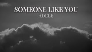 Someone Like you  Adele Lyrics [upl. by Etennaej619]