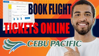 How to Book Flight Tickets Online Cebu Pacific 2024 [upl. by Thielen]