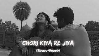 Chori Kiya Re Jiya ♡ SlowedReverb  Dabang Song [upl. by Remos]