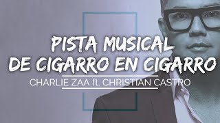 Pista Musical  De Cigarro en Cigarro  Charlie Zaa Karaoke [upl. by Nyleve]