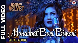 Mohabbat Buri Bimari Full Video  Bombay Velvet  Ranbir  Anushka  Amit Trivedi [upl. by Scibert150]