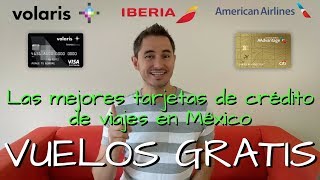 Viajar GRATIS Vuelos GRATIS con las mejores tarjetas de crédito de viajes en México [upl. by Gabey]