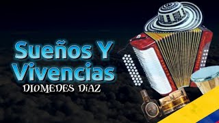 Sueños y Vivencias  Diomedes Díaz e Iván Zuleta con letra [upl. by Wheaton]