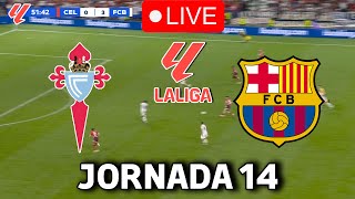 🔴EN VIVO  🔥CELTA FC BARCELONA EN VIVO 🏆 LA LIGA EA SPORTS 2425 JORNADA 14🏆BARÇA HOY [upl. by Lombardy]