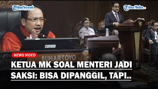 MK Buka Peluang Menteri Jadi Saksi Sengketa Pilpres 2024 Ketua MK Tapi Harus Hatihati [upl. by Llerrad]