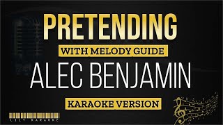 Alec Benjamin  Pretending Karaoke  With Melody Guide [upl. by Lasko649]