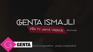 Genta Ismajli  Per Ty Jam e Vdekur Audio [upl. by Suiravad522]