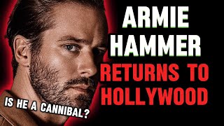 Armie Hammer Alleged Cannibal Returns To Hollywood [upl. by Vachell]