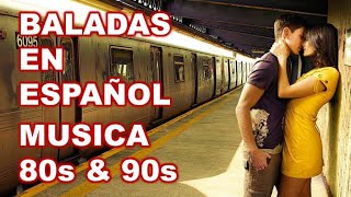 BALADAS EN ESPAÑOL ❤ MUSICA ROMANTICA ❤ RETRO MIX 80S Y 90S [upl. by Klement]