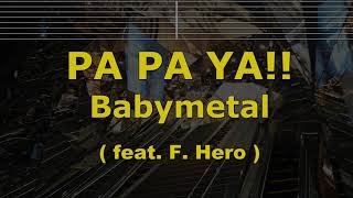 Karaoke♬ PA PA YA feat FHERO  BABYMETAL 【No Guide Melody】 Instrumental [upl. by Sacha218]