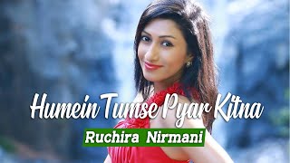 Humein Tumse Pyar Kitna  Ruchira Nirmani  Female Cover [upl. by Emilio]