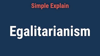 Egalitarianism Definition Ideas and Types [upl. by Marpet]