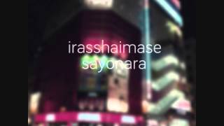 yi  Irasshaimase [upl. by Screens]