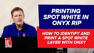 Printing Spot White In ONYX RIP  How to Identify and Print a Spot White Layer With ONXY [upl. by Wyler314]