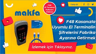 4F48 Kasanızla Uyumlu El Terminalin Şifrelerini Fabrika Ayarına Getirmek [upl. by Edsel832]