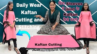 Daily Wear Kaftan Cutting and Stitching  बिना Sleeves में joint के अपने नाप से Kaftan कैसे बनाएं [upl. by Ennovyhc571]