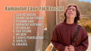 Fai Kencrut  Usir Ketakutan  Full Album [upl. by Eissirk]