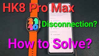 Tips to Solve Disconnection Problem Between HK8 Pro Max Smartwatch amp PhoneAlso Applicable HK9 Pro [upl. by Lait]