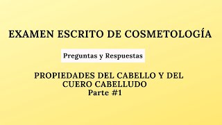 6 Propiedades del cabello y del cuero cabelludo 1  EXAMEN ESCRITO DE COSMETOLOGÍA [upl. by Eidur]